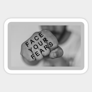 Face your fears Sticker